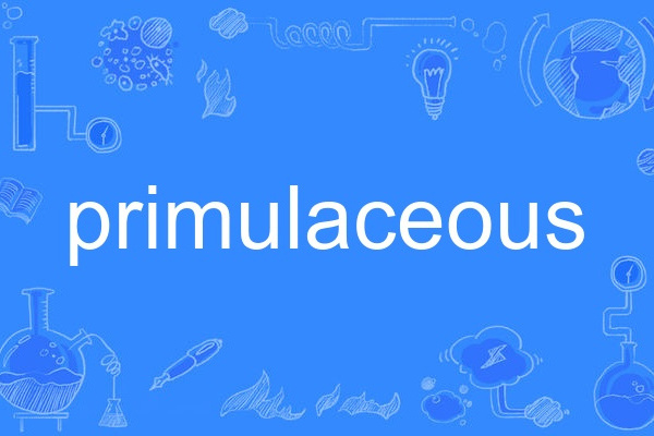 primulaceous primulaceous