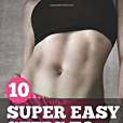 10 Super Easy Steps to Your Dream Body 3x 10 Super Easy Steps to Your Dream Body 3x
