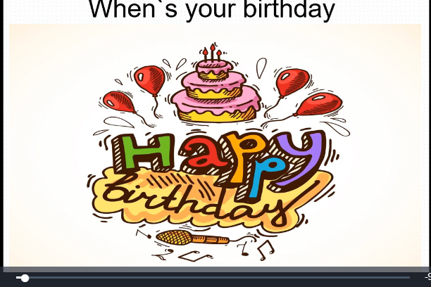 When is your birthday When is your birthday