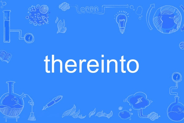 thereinto thereinto