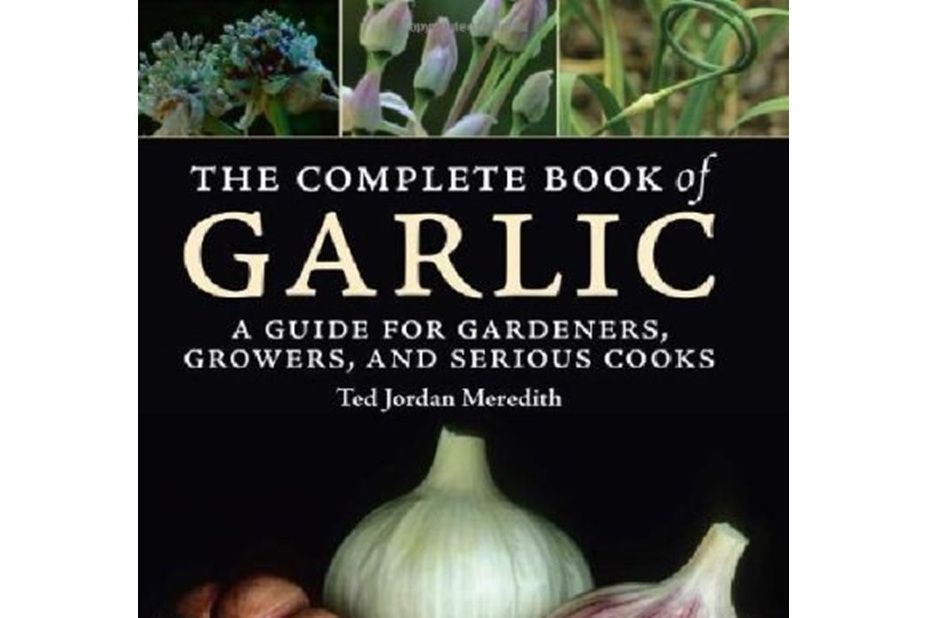 The Complete Book of Garlic The Complete Book of Garlic