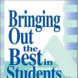 Bringing Out the Best in Students Bringing Out the Best in Students