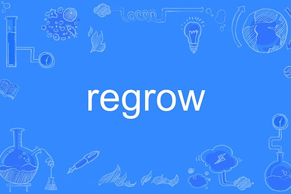 regrow regrow