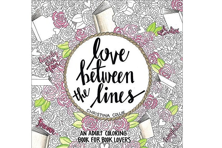 Love Between the Lines: An Adult Coloring Book for Book Lovers Love Between the Lines: An Adult Coloring Book for Book Lovers