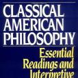 Classical American Philosophy Classical American Philosophy