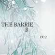 THE BARRIER(rec創作的網路小說) THE BARRIER(rec創作的網路小說)