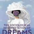 The Sociological Interpretation of Dreams