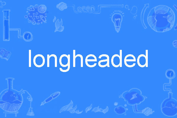 longheaded longheaded