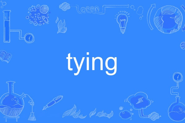 tying tying