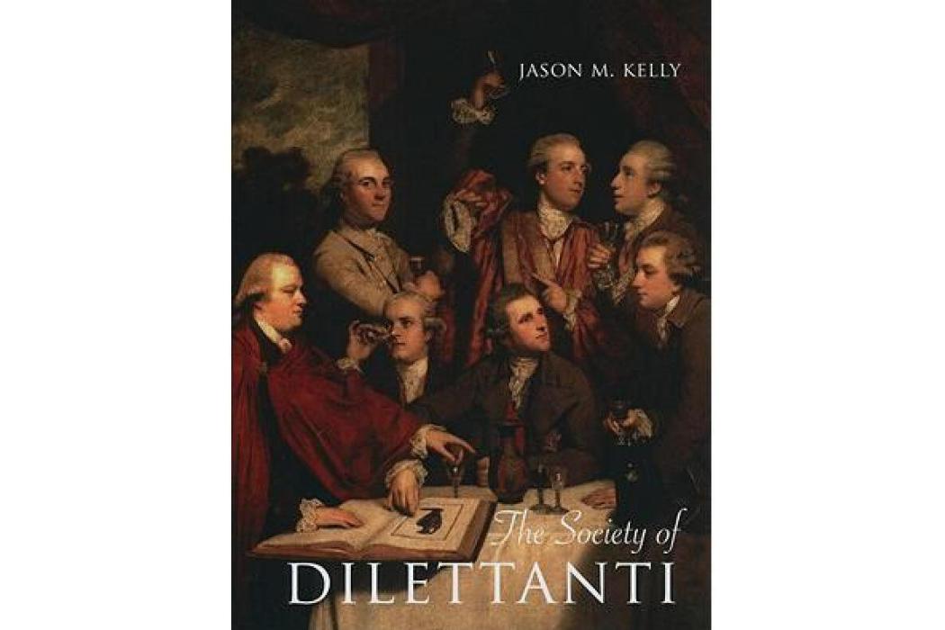 The Society of Dilettanti The Society of Dilettanti
