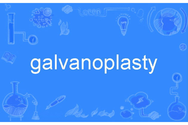 galvanoplasty galvanoplasty
