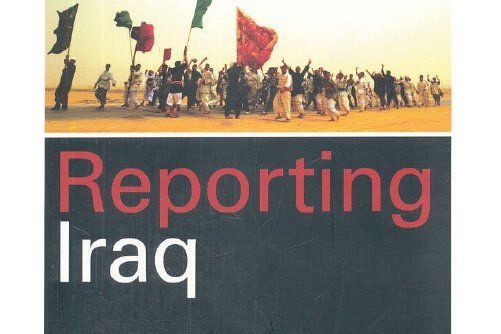 reporting iraq reporting iraq