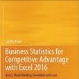 Business Statistics for Competitive Advantage with Excel 2016 Business Statistics for Competitive Advantage with Excel 2016