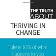 The Truth About Thriving in Change