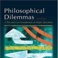 Philosophical Dilemmas Philosophical Dilemmas