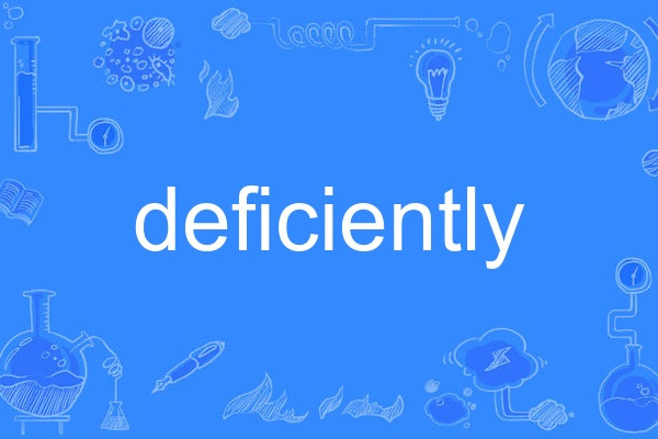 deficiently