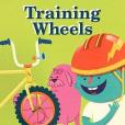 Training Wheels; How Did I Get Here? Training Wheels; How Did I Get Here?
