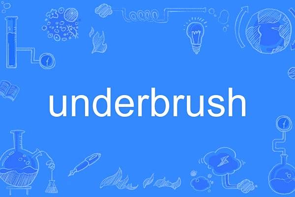 underbrush underbrush
