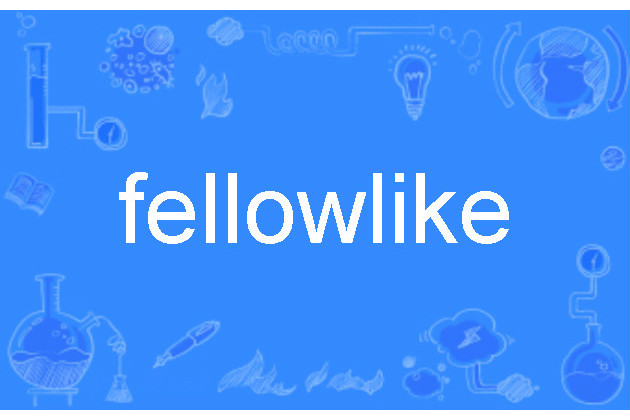 fellowlike fellowlike