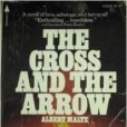 The Cross and the Arrow The Cross and the Arrow
