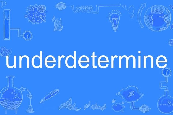 underdetermine
