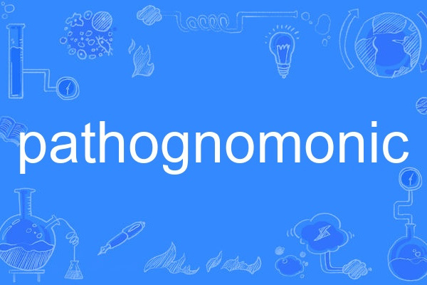 pathognomonic pathognomonic