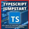 Typescript Jumpstart: Fast-track to Typescript Proficiency, for Experienced Developers Typescript Jumpstart: Fast-track to Typescript Proficiency, for Experienced Developers