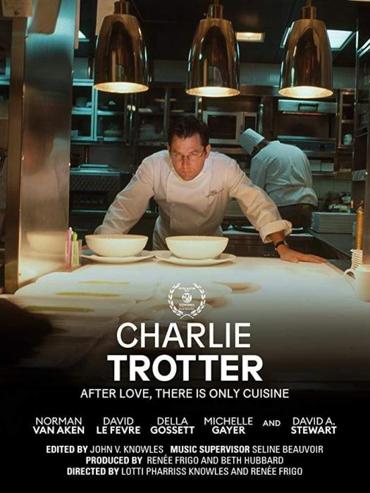 Charlie Trotter: After Love, There Is Only Cuisine Charlie Trotter: After Love, There Is Only Cuisine