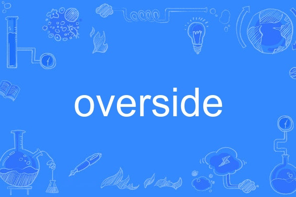 overside overside