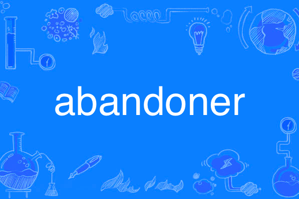 abandoner abandoner