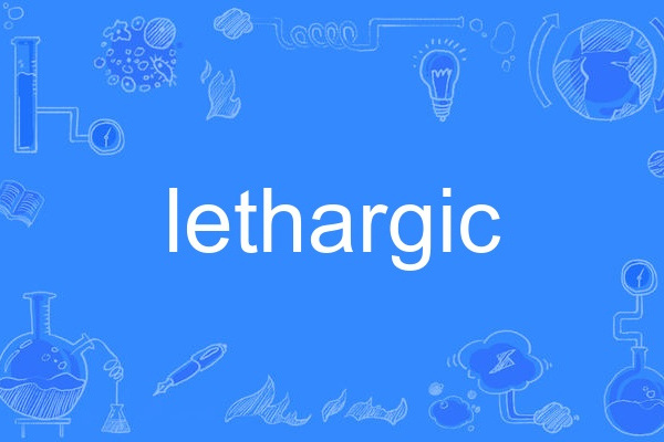 lethargic lethargic