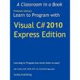 Learn to Program with Visual C# 2010 Express