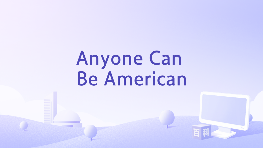 Anyone Can Be American Anyone Can Be American