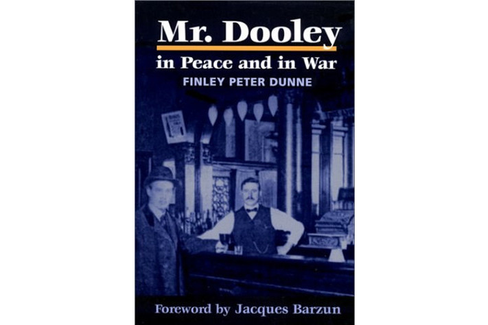 Mr. Dooley in Peace and in War Mr. Dooley in Peace and in War