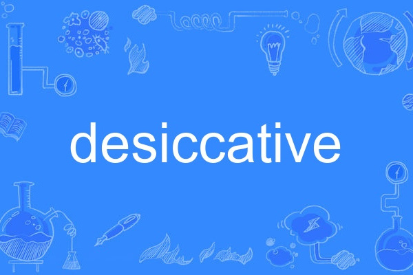 desiccative desiccative