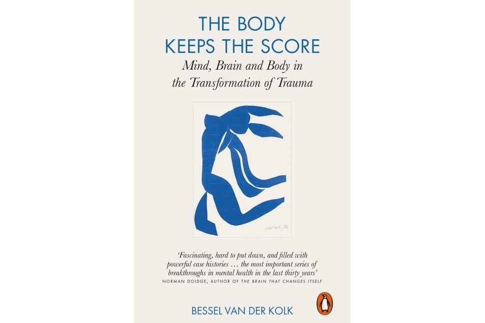 The Body Keeps the Score The Body Keeps the Score