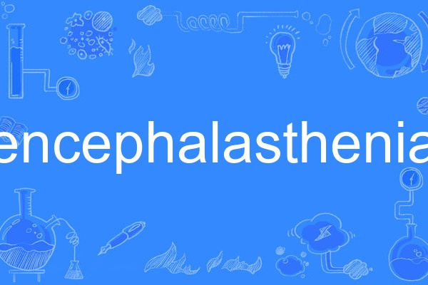encephalasthenia encephalasthenia