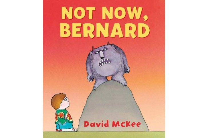 Not Now, Bernard Not Now, Bernard