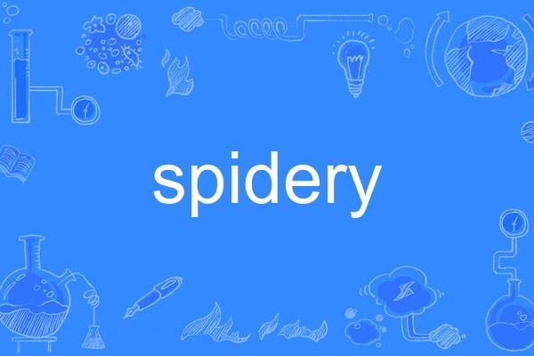 spidery spidery