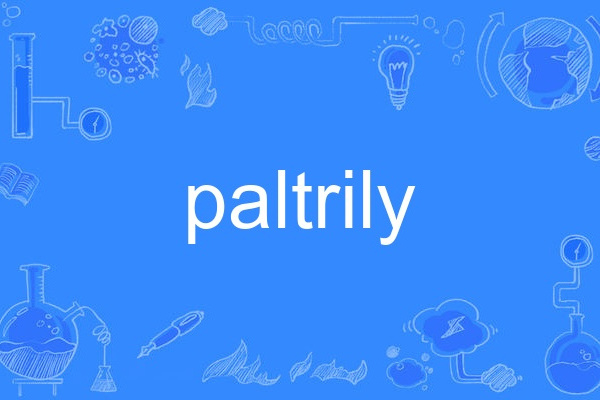 paltrily paltrily