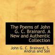 The Poems of John G. C. Brainard. a New and Authentic Collection(Brainard, John G C著圖書) The Poems of John G. C. Brainard. a New and Authentic Collection(Brainard, John G C著圖書)