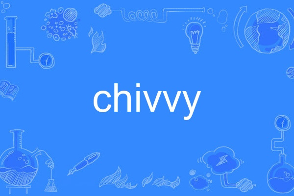 chivvy chivvy