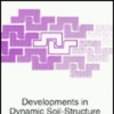 Developments in Dynamic Soil-Structure Interaction Developments in Dynamic Soil-Structure Interaction