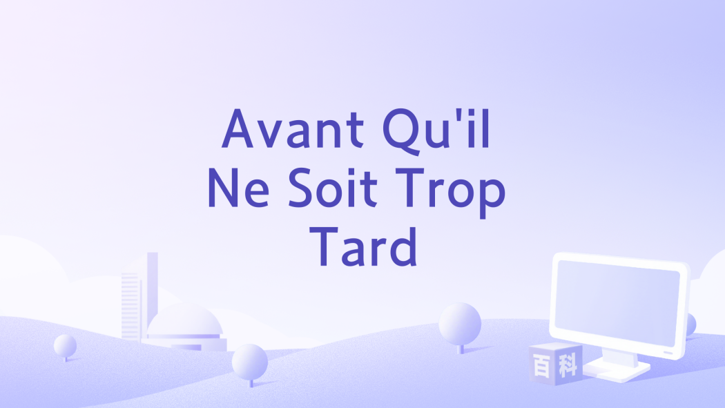 Avant Qu\x27il Ne Soit Trop Tard Avant Qu\x27il Ne Soit Trop Tard