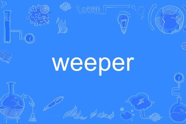 weeper weeper
