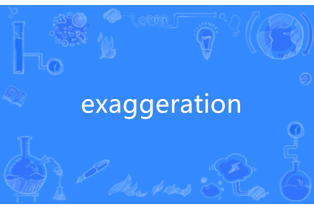 exaggeration exaggeration