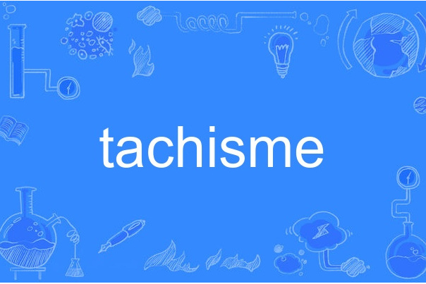 tachisme tachisme
