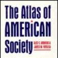 The Atlas of American Society(Andrews, Alice C.; Fonseca, James W.; Chapman, John著圖書) The Atlas of American Society(Andrews, Alice C.; Fonseca, James W.; Chapman, John著圖書)