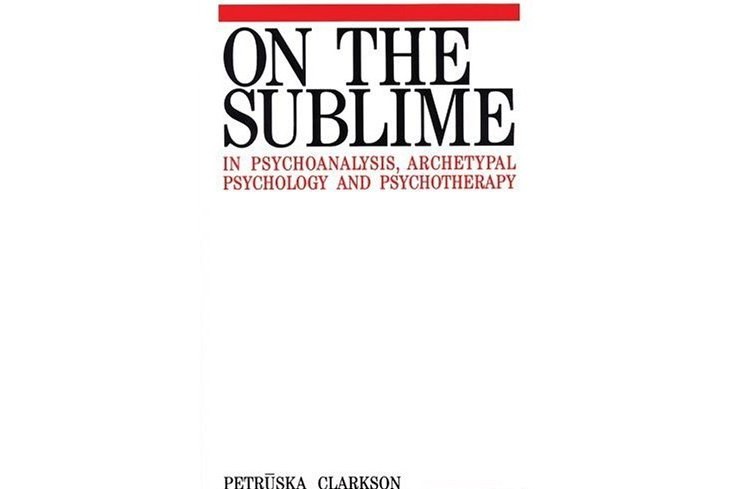 Sublime in Psychoanalysis, Analytical Psychology and Psychotherapy Sublime in Psychoanalysis, Analytical Psychology and Psychotherapy