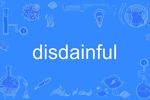 disdainful disdainful